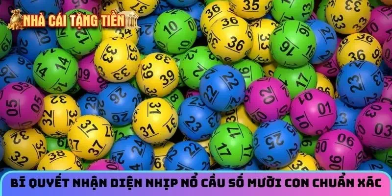 Bí quyết nhận diện nhịp nổ cầu dàn đề 10 số con chuẩn xác