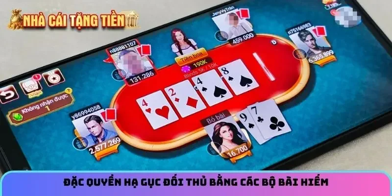 Đặc quyền hạ gục đối thủ bằng các bộ bài hiếm