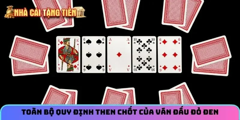 Toàn bộ quy định then chốt của ván đấu đỏ đen